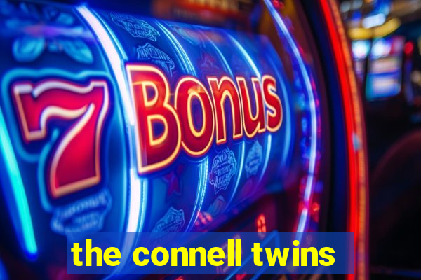 the connell twins